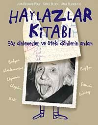 Haylazlar Kitabı & Söz Dinlemezler ve Öteki Dahilerin Anıları
