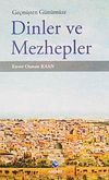 Ge&ccedil;mişten G&uuml;n&uuml;m&uuml;ze Dinler ve Mezhepler