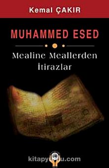 Muhammed Esed Mealine Meallerden İtirazlar - Kemal Çakır
