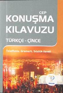 Cep Konuşma Kılavuzu / Türkçe-Çince Telaffuzlu Gramerli Sözlük