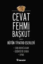 Tablodaki Adam - Üzüntüyü Bırak - Ayna / Bütün Tiyatro e,Eserleri
