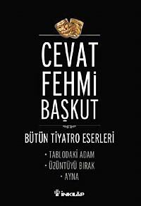 Tablodaki Adam - Üzüntüyü Bırak - Ayna / Bütün Tiyatro e,Eserleri
