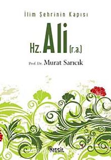 İlim Şehrinin Kapısı Hz. Ali (r.a) - Prof. Dr. Murat Sarıcık