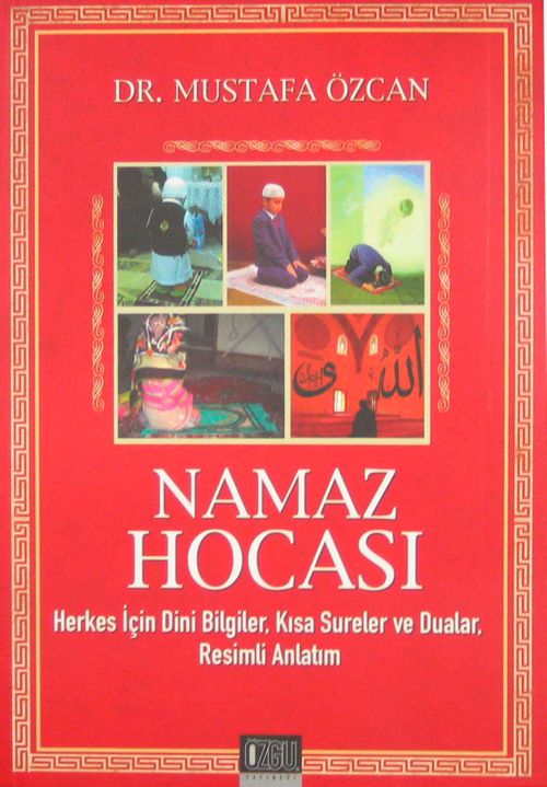 Namaz Hocası & Herkes İçin Dini Bilgiler, Kısa Sureler ve Dualar, Resimli Anlatım (kırmızı kapak)