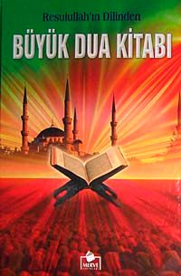 Resulullah'ın Dilinden Büyük Dua Kitabı (Ciltli-İthal kağıt)