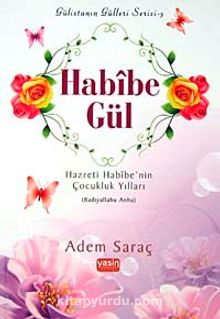 Habibe Gül & Hazreti Habibe'nin Çocukluk Yılları (Radıyallahu Anha) - Adem Saraç