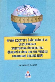 Afyon Kocatepe Üniversitesi ve Uluslararası Saraybosna Üniversitesi Öğrencilerinin Obezite Vergisi Hakkındaki Düşünceleri