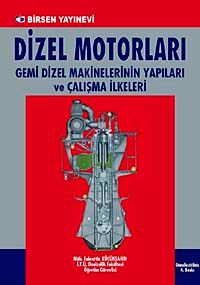 Dizel Motorları & Gemi Dizel Makinelerinin Yapıları ve Çalışma İlkeleri