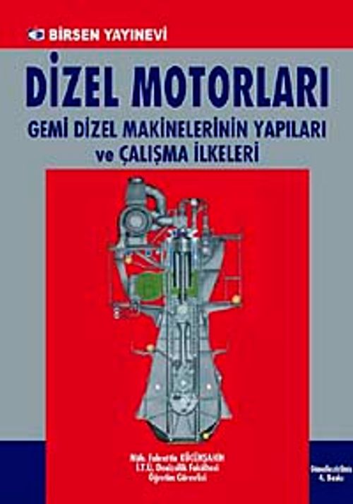 Dizel Motorları & Gemi Dizel Makinelerinin Yapıları ve Çalışma İlkeleri
