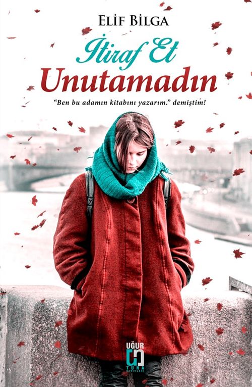 İtiraf Et Unutamadın