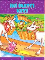 İki İnatçı Keçi / İlsu Serisi Masal Kitapları
