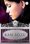 Kan S&ouml;z&uuml; / Vampir Akademisi-4
