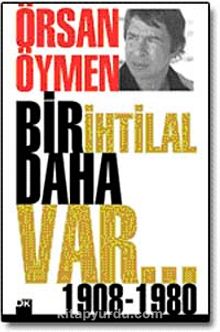 Bir İhtilal Daha Var - Örsan Öymen
