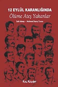 12 Eylül Karanlığında Ölüme Ateş Yakanlar
