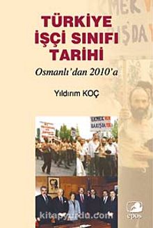 Türkiye İşçi Sınıfı Tarihi & Osmanlı'dan 2010'a