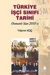 Türkiye İşçi Sınıfı Tarihi & Osmanlı'dan 2010'a