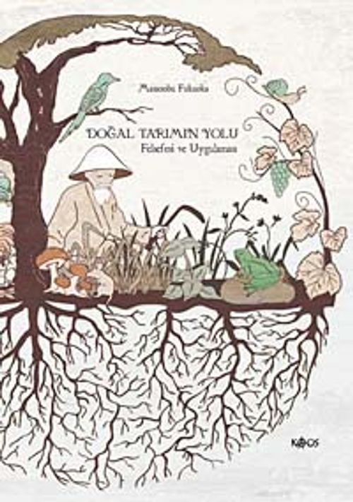Doğal Tarımın Yolu  - Felsefesi Uygulaması