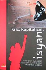 Kriz, Kapitalizm, İsyan