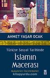 Türkiye Sosyal Tarihinde İslamın Macerası & Makaleler-İncelemeler