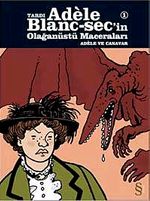 Tardı Adele Blanc-Sec'in Olağanüstü Maceraları-1 & Adale ve Canavarlar