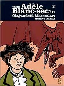 Tardı Adele Blanc-Sec'in Olağanüstü Maceraları-1 & Adale ve Canavarlar
