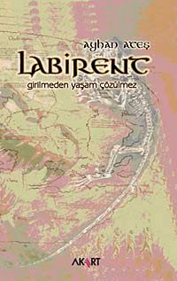 Labirent & Girilmeden Yaşam Çözülmez