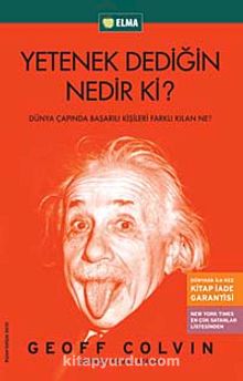 Yetenek Dediğin Nedir Ki? & Dünya Çapında Başarılı Kişileri Farklı Kılan Ne? - Geoff Colvin