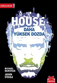 House Daha Yüksek Dozda