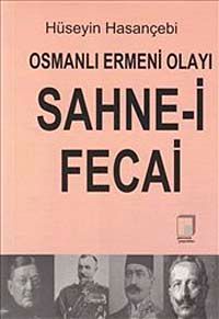 Osmanlı Ermeni Olayı Sahne-i Fecai