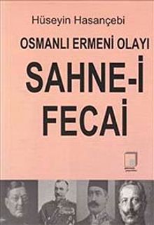 Osmanlı Ermeni Olayı Sahne-i Fecai