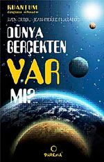 Dünya Gerçekten Var mı?