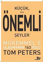 Küçük Ama Önemli Şeyler & Mükemmel'e Ulaşmanın 163 Yolu