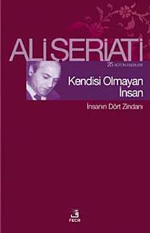 Kendisi Olmayan İnsan & İnsanın Dört Zindanı