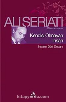 Kendisi Olmayan İnsan & İnsanın Dört Zindanı - Dr. Ali Şeriati