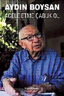 Acele Etme Çabuk Ol