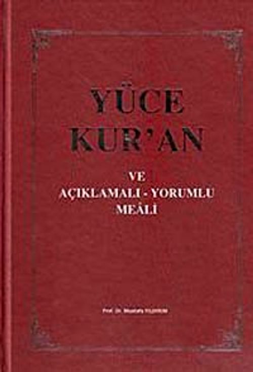 Yüce Kur'an ve Açıklamalı - Yorumlu Meali