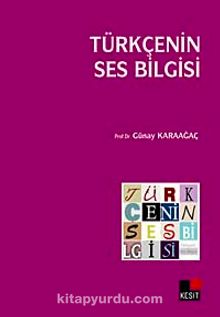 Türkçenin Ses Bilgisi - Prof. Dr. Günay Karaağaç