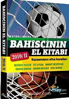Bahisçinin El Kitabı & Kazanmanın Altın Kuralları 2010/11 - Sergen Yalçın