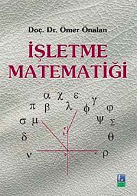 İşletme Matematiği / Doç. Dr. Ömer Önalan