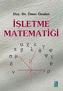 İşletme Matematiği / Doç. Dr. Ömer Önalan