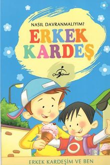 Erkek Kardeş / Nasıl Davranmalıyım? 