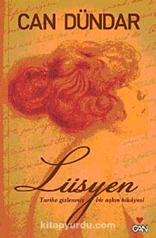 Lüsyen & Tarihe Gizlenmiş Bir Aşkın Hikayesi - Can Dündar