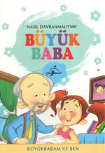 Büyük Baba / Nasıl Davranmalıyım?