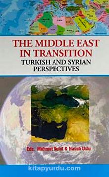 The Middle East In Transition & Turkish And Syrian Perspectives