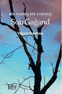 Son Gağand & Bir Varmış Bir Yokmuş 