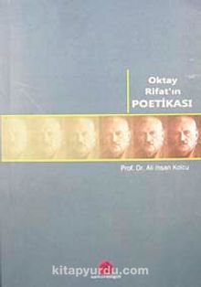 Oktay Rifat'ın Poetikası - Prof. Dr. Ali İhsan Kolcu