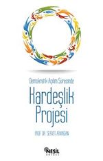 Demokratik Açılım Sürecinde Kardeşlik Projesi