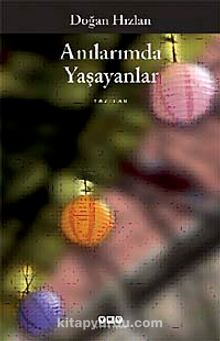 Anılarımda Yaşayanlar - Doğan Hızlan