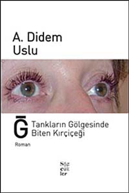 Ğ Tankların Gölgesinde Biten Kırçiçeği