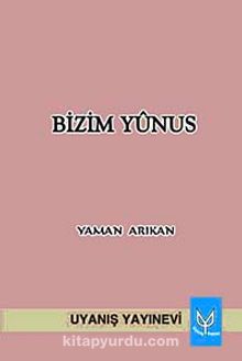 Bizim Yunus - Yaman Arıkan